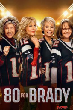 หนังเรื่อง 80 for Brady (2023)