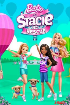 หนังเรื่อง Barbie and Stacie to the Rescue (2024)