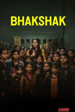 หนังเรื่อง Bhakshak เปิดหน้ากากความจริง (2024) NETFLIX บรรยายไทย