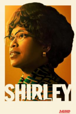 หนังเรื่อง Shirley เชอร์ลีย์ หญิงแกร่งสภาเหล็ก (2024) NETFLIX