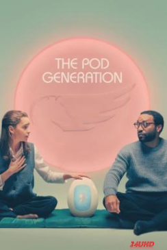 หนังเรื่อง The Pod Generation (2023) บรรยายไทย