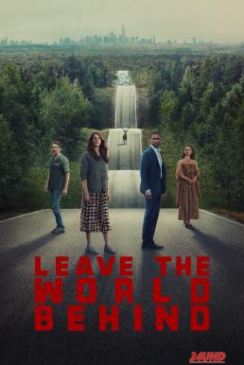 หนังเรื่อง Leave the World Behind (2023) NETFLIX