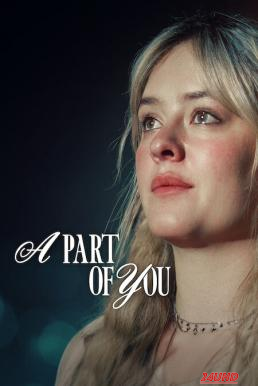 หนังเรื่อง A Part of You ส่วนหนึ่งของเธอ (2024) NETFLIX