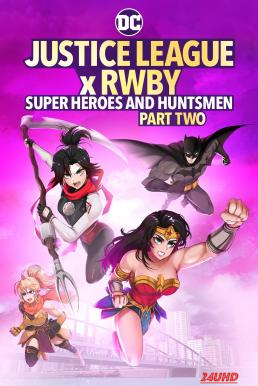 หนังเรื่อง Justice League x RWBY  Super Heroes & Huntsmen  Part Two (2023) บรรยายไทย