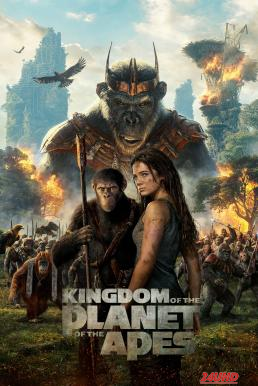 หนังเรื่อง Kingdom of the Planet of the Apes อาณาจักรแห่งพิภพวานร (2024)