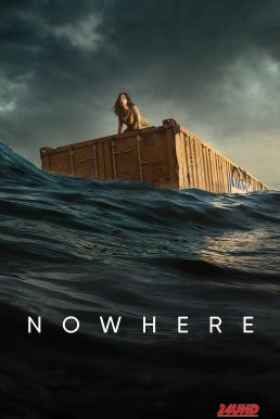 หนังเรื่อง Nowhere (2023) NETFLIX