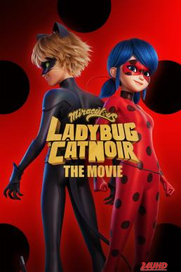 หนังเรื่อง Miraculous  Ladybug & Cat Noir  The Movie ฮีโร่มหัศจรรย์ เลดี้บัก และ แคทนัวร์ (2023)