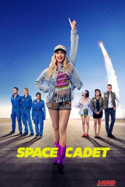 หนังเรื่อง Space Cadet สาวแสบซ่า ท้าอวกาศ (2024)