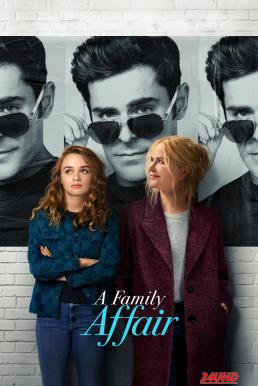 หนังเรื่อง A Family Affair เรื่อง (รัก) ในครอบครัว (2024) NETFLIX