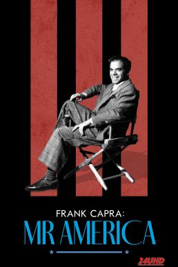 หนังเรื่อง Frank Capra  Mr  America แฟรงก์ คาปรา สุภาพบุรุษอเมริกา (2023) บรรยายไทย