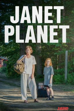 หนังเรื่อง Janet Planet รักเธอเท่าจักรวาล (2024) บรรยายไทย