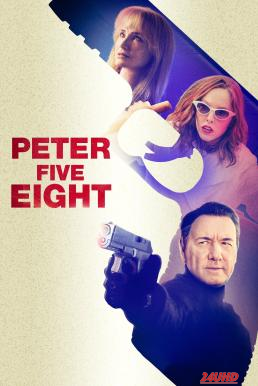 หนังเรื่อง Peter Five Eight (2024) HDTV บรรยายไทย