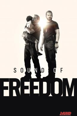 หนังเรื่อง Sound of Freedom (2023) บรรยายไทยแปล