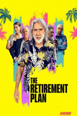 หนังเรื่อง The Retirement Plan โจ๋วัยเก๋า (2023) บรรยายไทย