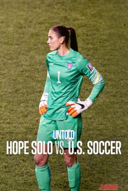 หนังเรื่อง Untold  Hope Solo vs  U S  Soccer โฮป โซโล ปะทะ ฟุตบอลสหรัฐฯ (2024) NETFLIX บรรยายไทย